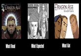 What I Watched / What I Expected / What I Got
