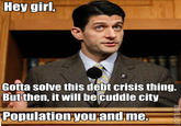 Hey Girl, It's Paul Ryan