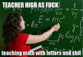Bitch High as Fuck