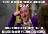 Condescending Wonka / Creepy Wonka