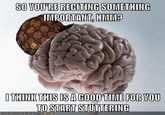 Scumbag Brain