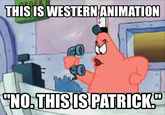 No, This Is Patrick