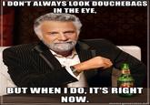 The Most Interesting Man in the World
