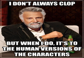 The Most Interesting Man in the World