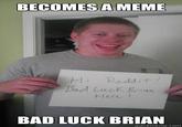 Bad Luck Brian