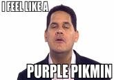 I feel just like a purple pikmin.