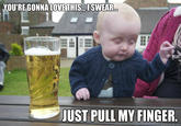 Drunk Baby