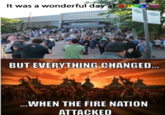 Everything Changed When The Fire Nation Attacked