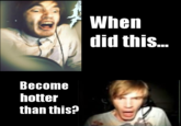 When Did This Become Hotter Than This