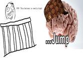 Scumbag Brain