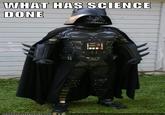 What Has Science Done?