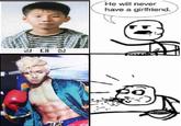 He Will Never Have a Girlfriend