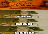 Ermahgerd