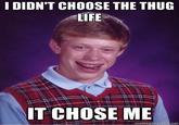I Didn't Choose The Thug Life, The Thug Life Chose Me