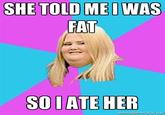 Scumbag Fat Girl