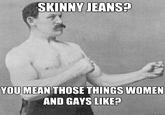 Overly Manly Man