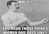 Overly Manly Man