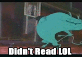 Didn't Read LOL