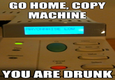 Go Home, You Are Drunk