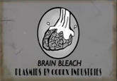 Brain Bleach / Eye Bleach / Mind Bleach