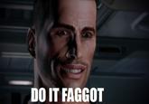 Do It Faggot