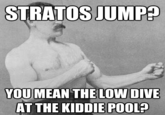Overly Manly Man