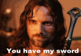 You Have My Sword, And My Bow, And My Axe