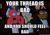 Your Meme is Bad and You Should Feel Bad