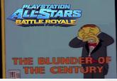 The Blunder of the Century