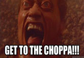 Get To The Choppa