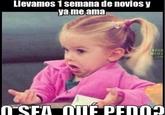 Niña "Osea, Que Pedo"