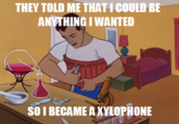 They Told Me I Could Be Anything I Wanted
