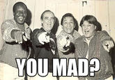 U MAD?