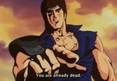 You Are Already Dead / お前はもう死んでいる (Omae Wa Mou Shindeiru)