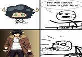 He Will Never Have a Girlfriend