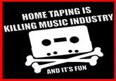 Home Taping is Killing Music