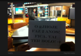 Fica, vai ter bolo!