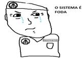 O Sistema é Foda