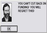YOU CAN'T CUT BACK ON FUNDING! YOU WILL REGRET THIS!