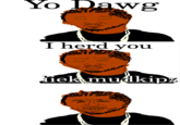 Xzibit Yo Dawg
