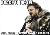 Imminent Ned / Brace Yourselves, X is Coming