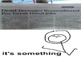 It's Something