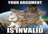 Your Argument is Invalid
