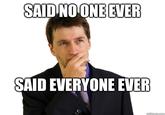 ...Said No One Ever