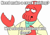 Futurama Zoidberg / Why Not Zoidberg?