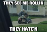 They see me rollin'