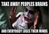 Everyone Loses Their Minds
