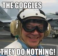 The Goggles Do Nothing!