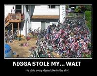 Nigga Stole My Bike