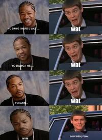 Xzibit Yo Dawg